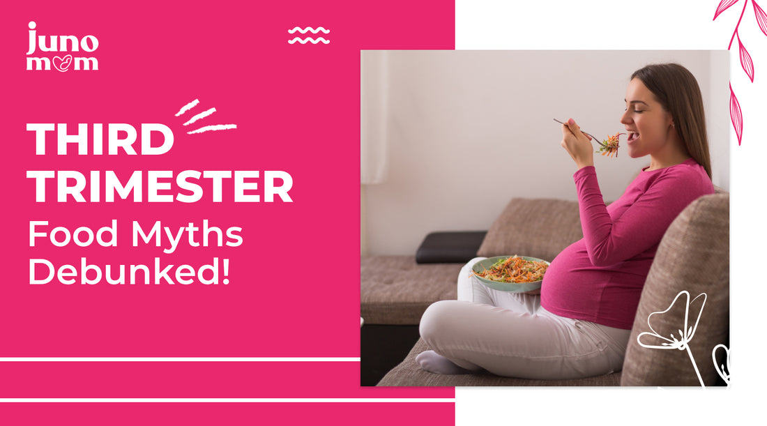 Third Trimester Food Myths Debunked
