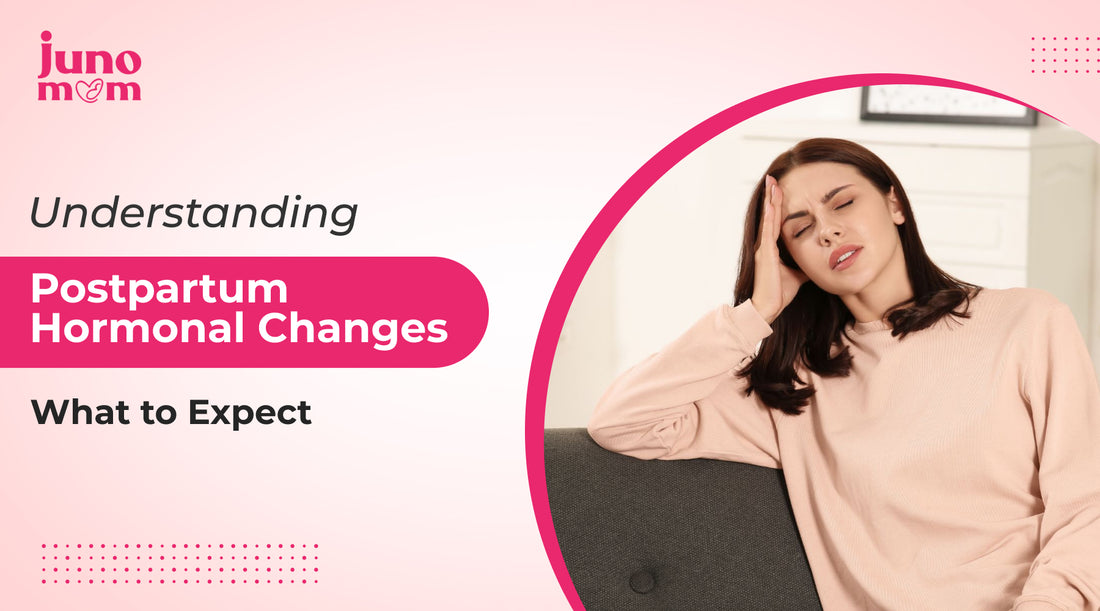 Understanding Postpartum Hormonal Changes: What to Expect