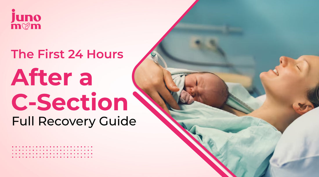 The First 24 Hours After a C-Section: Full Recovery Guide