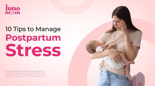 10 Tips to Manage Postpartum Stress