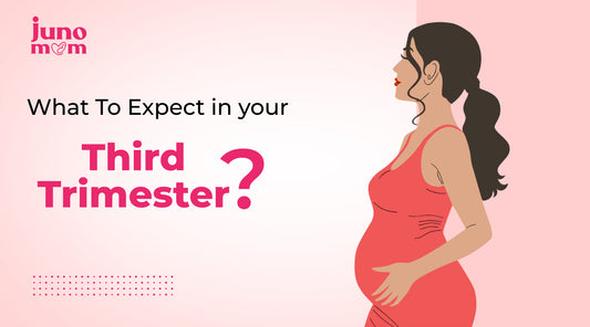 What to Expect in Your Third Trimester?